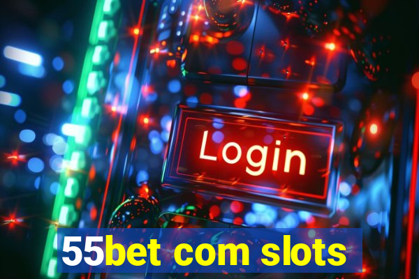 55bet com slots